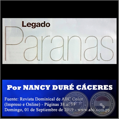 LEGADO PARANAS - Por NANCY DUR CCERES - Domingo, 01 de Septiembre de 2019